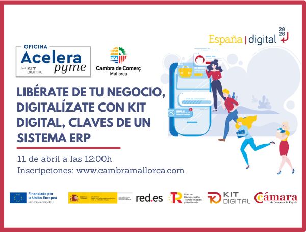 Libérate de tu negocio, digitalízate con Kit Digital, claves de un sistema ERP